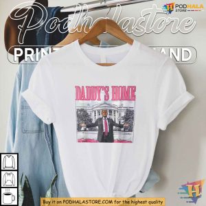 Daddys Home Trump Pink 2024 Shirt White House Comeback Election Tee 3