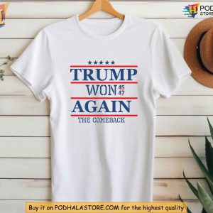 Donald Trump Won Again Shirt Political Comeback Trump Tee 2024 Election Apparel 1