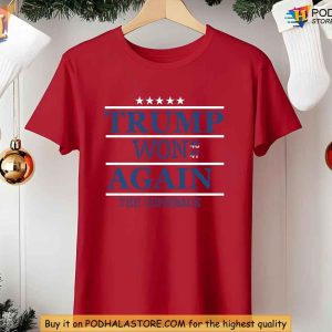 Donald Trump Won Again Shirt Political Comeback Trump Tee 2024 Election Apparel 3
