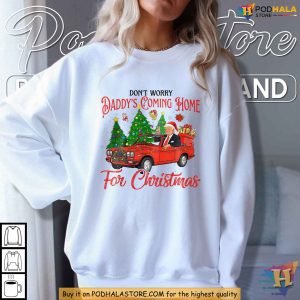 Dont Worry Daddys Coming Home For Christmas Donald Trump Holiday Shirt 3