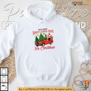Dont Worry Daddys Coming Home For Christmas Donald Trump Holiday Shirt 4