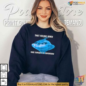 Feeling When Knee Surgery Is Tomorrow Shirt, Unique Xmas Gift Ideas