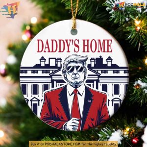 Funny Trump Daddys Home Ornament for 2024, Xmas Gift Ideas for Supporters