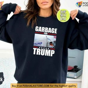 Garbage For Trump 2024 Sweatshirt, Political Humor Shirt, Election Predictions
