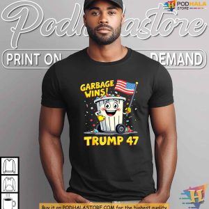 Garbage Wins Trump 47 Funny Trump Shirt Unique Satire Pro Trump Apparel 4