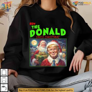How The Trump Saved Christmas Sweatshirt, Donald Trump Holiday Gifts