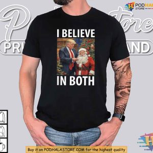I Believe In Both Santa And Donald Trump Xmas Shirt Pro Trump Christmas Gift 2