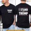 I Stand With Trump Shirt, Conservative Activism Apparel Trump 2024 Supporter Tee