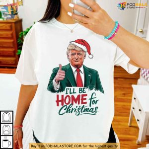I will be home for Christmas Trump Sweatshirt Funny Xmas Gift Ideas Humor 2