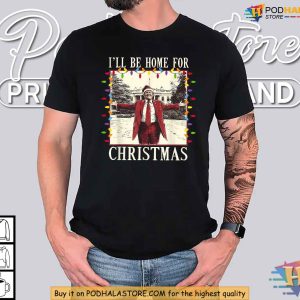 Ill Be Home For Christmas 2024 Shirt Funny Xmas Gift Ideas For Family 2