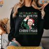 I'll Be Home For Christmas Funny Trump 2024 Sweatshirt, Santa Trump Holiday Shirt