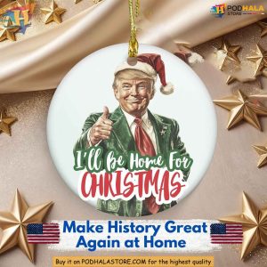 I'll Be Home for Christmas Trump Ornament, Funny Xmas Gift for Trump Fans