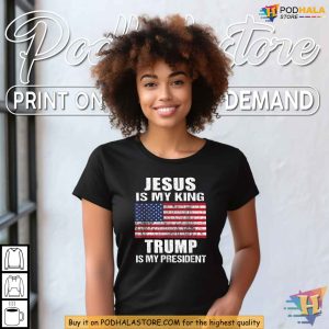 Jesus Is My King Trump Is My President Shirt Faith Based MAGA Apparel 2