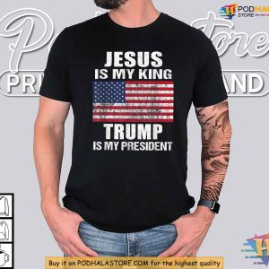 Jesus Is My King Trump Is My President Shirt Faith Based MAGA Apparel 3
