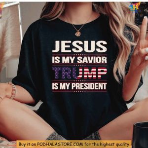 Jesus Is My Savior Trump Is My President Shirt Christian Conservative Tee 2