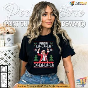 MAGA LA LA LA Trump Christmas Shirt Funny Trump Gifts For Christmas 3