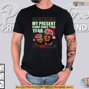 My Present Came Early 2024 Shirt Trump Christmas Gifts For Supporters 4