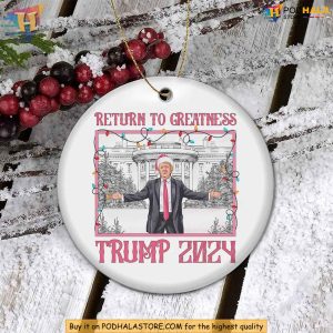 Return to Greatness Trump 2024 Ceramic Ornament Funny Xmas Gift Ideas 2