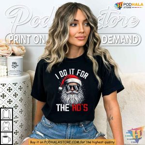 Santa Claus I Do It For The Hos Xmas Shirt, Funny Christmas Gift Ideas
