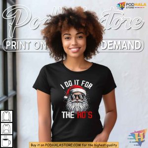 Santa Claus I Do It For The Hos Xmas Shirt Funny Christmas Gift Ideas 4