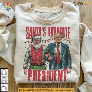 Santas Favorite President Sweatshirt Funny Xmas Gift Ideas for Trump Fans 2