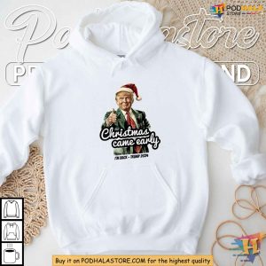 Trump Christmas Came Early This Year 2024 Shirt for Funny Holiday Gifts 2