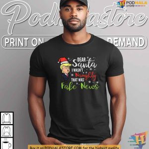 Trump Dear Santa Fake News Christmas Shirt Funny Xmas Gift for Holidays 3
