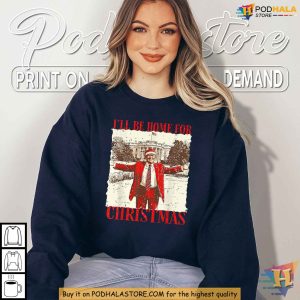 Trump Ill Be Home For Christmas 2024 Shirt Pro Trump Holiday Apparel 3