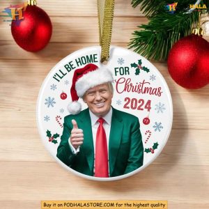 Trump Ill Be Home for Christmas Ornament Satirical Trump Christmas Decor 2