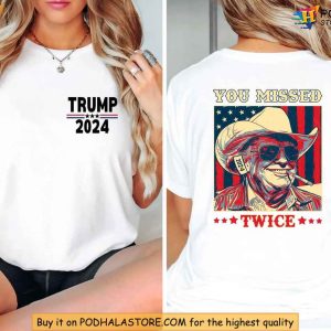 Trump Tee Shirt You Missed Twice Stand With Trump 2024 Election Apparel 2