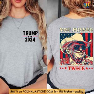 Trump Tee Shirt You Missed Twice Stand With Trump 2024 Election Apparel 3