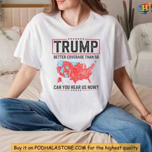 Trump Verizon Shirt, Better Coverage Than 5G, Conservative Message Apparel