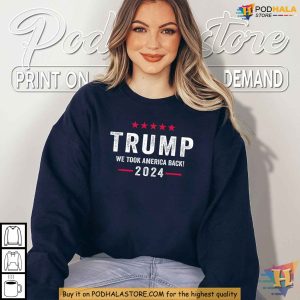 Trump Win 2024 Shirt We Took America Back Pro Trump Campaign Apparel 4
