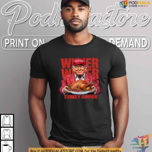 Trump Winner Winner Turkey Dinner Thanksgiving Shirt, Funny Xmas Gift Ideas