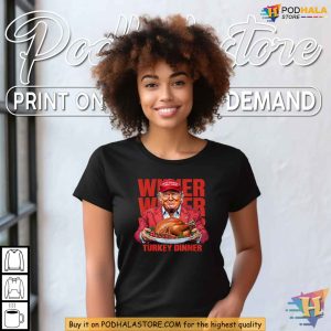Trump Winner Winner Turkey Dinner Thanksgiving Shirt Funny Xmas Gift Ideas 3