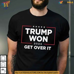 Trump Won 2024 Get Over It Sweatshirt Political Statement Apparel 2