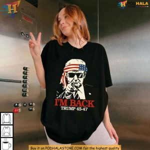 Trump Won Again 2024 Im Back Shirt Donald Trump 45 47 Comeback Tee 1
