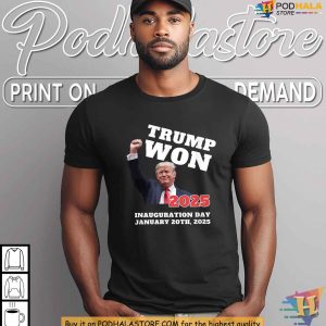 Trump Won Inauguration Day 2025 Shirt, Celebrate MAGA Victory Apparel