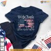 We The People Donald Trump Supporter Shirt for Election 2024 Patriot