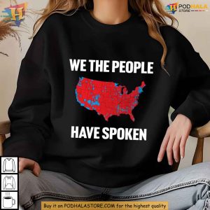 We The People Have Spoken Map 2024 Shirt Patriotic Political Statement 2