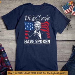 We The People Spoken Donald Trump Tee Shirt Pro Trump Conservative Apparel 2