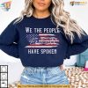 We the People Shirt, 45 47 Trump Supporter Patriotic Election Sweatshirt
