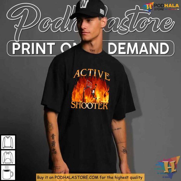 Active Shooter Shirt, Basketball Meme Apparel Funny Sports Graphic Tee