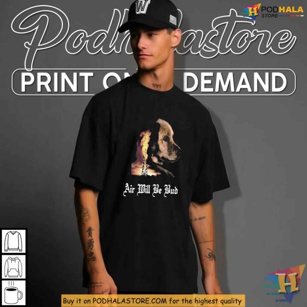 Air Will Be Bud Shirt, Climate Satire T-Shirt Dark Humor Environmental Art