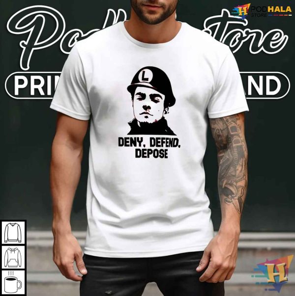 Deny Defend Depose Shirt Legal Defense Strategy Political Humor