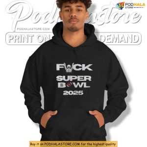 Fuck Superbowl 2025 Shirt Anti Super Bowl 2025 Tee Football Parody Apparel 2