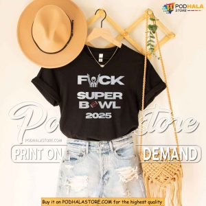 Fuck Superbowl 2025 Shirt Anti Super Bowl 2025 Tee Football Parody Apparel 4