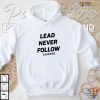 Lead Never Follow Shirt, Bold Statement Apparel for Leaders and Visionaries
