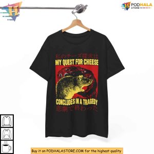 My Quest For Cheese Concludes In A Tragedy Nihilistic Rat Meme Shirt 2