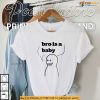 Bro Is A Baby Meme Shirt, Viral Gen Z Humor For Internet Culture Fans